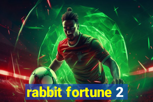 rabbit fortune 2